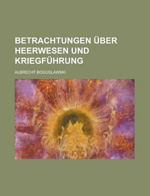 Book cover for Betrachtungen Uber Heerwesen Und Kriegfahrung