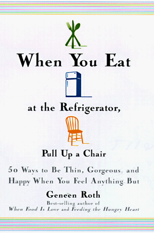 Cover of When You Eat at the Refrigerator, Pull up a Chair