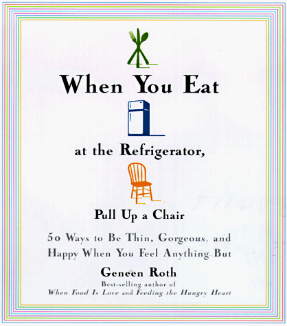 Book cover for When You Eat at the Refrigerator, Pull up a Chair