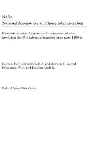 Cover of Electron Density Diagnostics for Gaseous Nebulae Involving the O 4 Intercombination Lines Near 1400 a