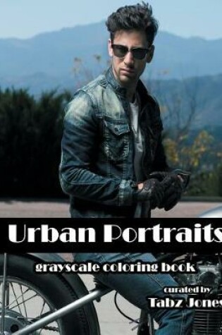 Cover of Urban Portriats Grayscale Coloring Book