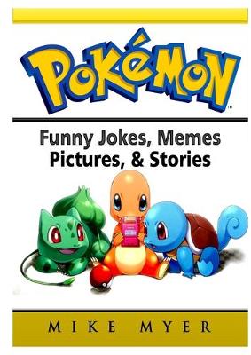 Book cover for Pokemon Funny Jokes, Memes, Pictures, & Stories