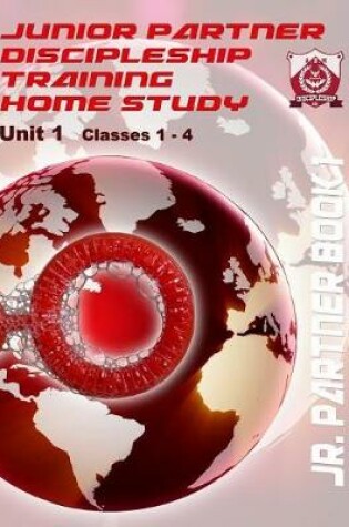 Cover of Junior Partner Discipleship Training Home Study - Unit 1