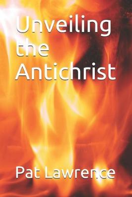 Cover of Unveiling the Antichrist