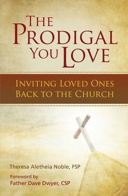 Book cover for The Prodigal You Love: Inviting Loved Ones Back to the Church