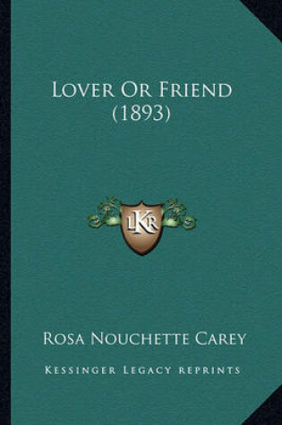 Cover of Lover or Friend (1893) Lover or Friend (1893)