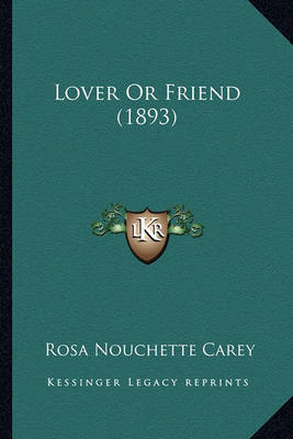 Book cover for Lover or Friend (1893) Lover or Friend (1893)