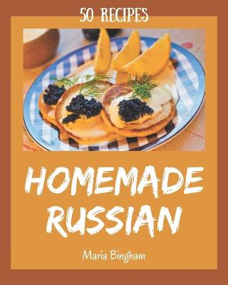 Book cover for 50 Homemade Russian Recipes