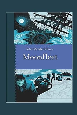 Book cover for Moonfleet Annotated and Illustrated Edition by John Meade Falkner