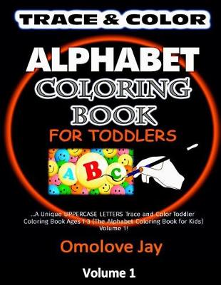 Cover of TRACE & COLOR Alphabet Coloring Book for Toddlers