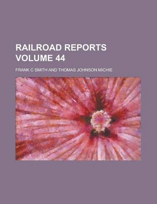 Book cover for Railroad Reports Volume 44