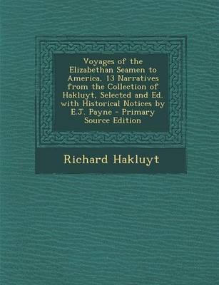 Book cover for Voyages of the Elizabethan Seamen to America, 13 Narratives from the Collection of Hakluyt, Selected and Ed. with Historical Notices by E.J. Payne - Primary Source Edition