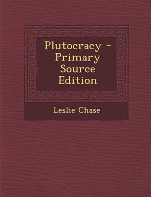 Book cover for Plutocracy - Primary Source Edition