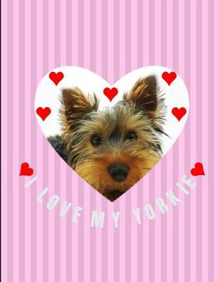 Book cover for I Love My Yorkie Pink Red Hearts Journal Notebook 8.5 X 11 (150 Pages)