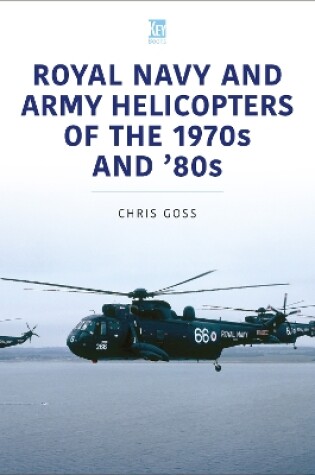 Cover of Royal Navy and Army Helicopters of the 1970s and 80s