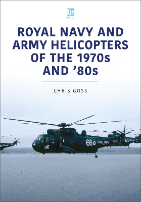 Book cover for Royal Navy and Army Helicopters of the 1970s and 80s