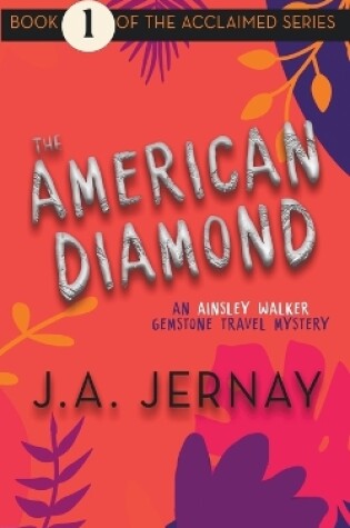 Cover of The American Diamond (An Ainsley Walker Gemstone Travel Mystery)