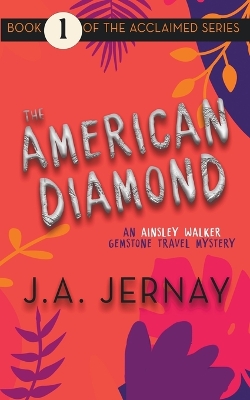 Book cover for The American Diamond (An Ainsley Walker Gemstone Travel Mystery)