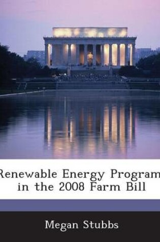 Cover of Renewable Energy Programs in the 2008 Farm Bill