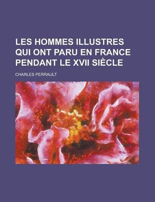 Book cover for Les Hommes Illustres Qui Ont Paru En France Pendant Le XVII Siecle