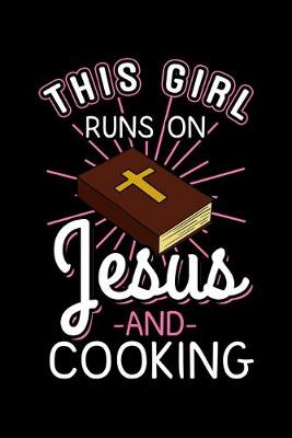 Book cover for This Girl Runs On Jesus and Cooking