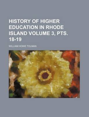 Book cover for History of Higher Education in Rhode Island Volume 3, Pts. 18-19