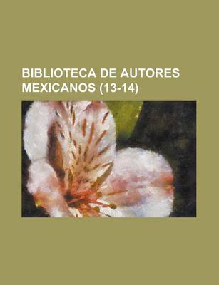 Book cover for Biblioteca de Autores Mexicanos (13-14)