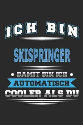 Cover of Ich bin Skispringer Damit bin ich automatisch cooler als du