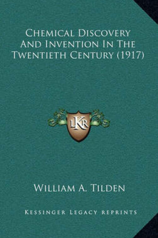 Cover of Chemical Discovery and Invention in the Twentieth Century (1917)