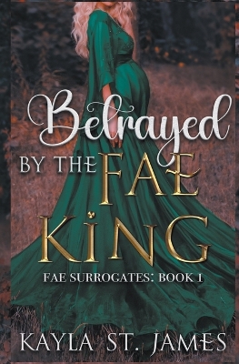 Book cover for Betrayed by the Fae King