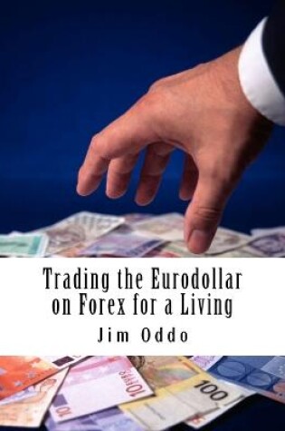 Cover of Trading the Eurodollar on Forex for a Living