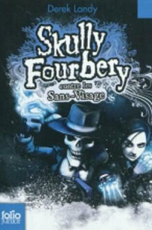 Cover of Skully Fourbery 3/Skully Fourbery contre les Sans-Visage