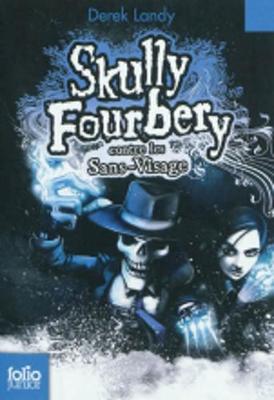 Book cover for Skully Fourbery 3/Skully Fourbery contre les Sans-Visage