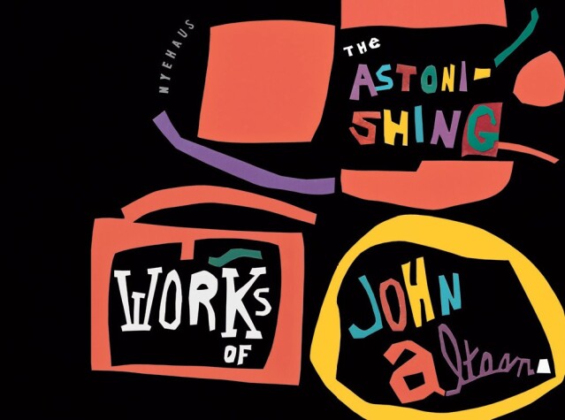 Book cover for The Astonishing Works of John Altoon