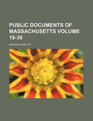 Book cover for Public Documents of Massachusetts Volume 18-39