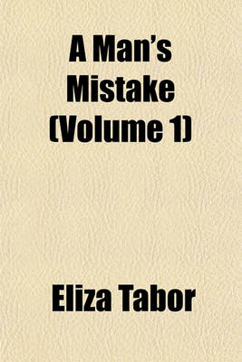 Book cover for A Man's Mistake (Volume 1)