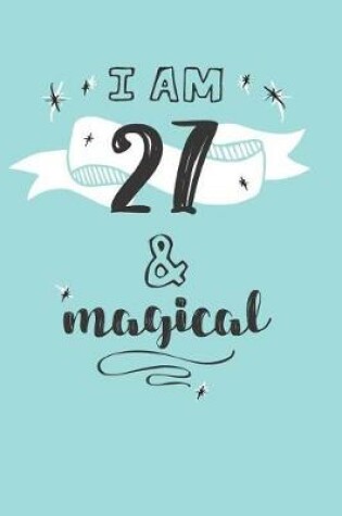 Cover of I Am 27 And Magical