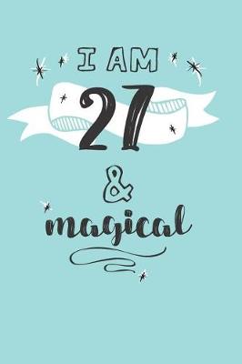 Book cover for I Am 27 And Magical