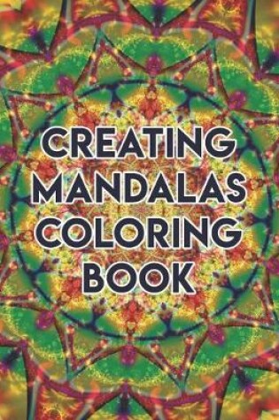 Cover of Creating Mandalas Coloring Book