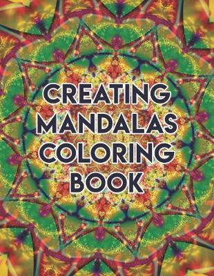 Book cover for Creating Mandalas Coloring Book