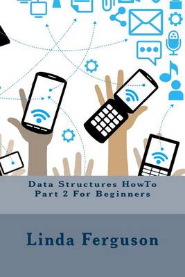 Book cover for Data Structures Howto Part 2 for Beginners