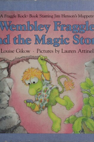 Cover of Wembley Fraggle and the Magic Stone