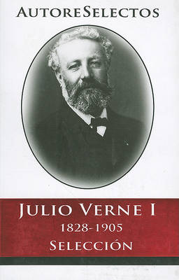 Book cover for Julio Verne I 1828-1905 Seleccion
