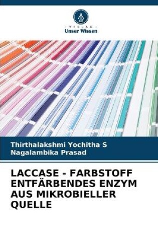 Cover of Laccase - Farbstoff Entfärbendes Enzym Aus Mikrobieller Quelle