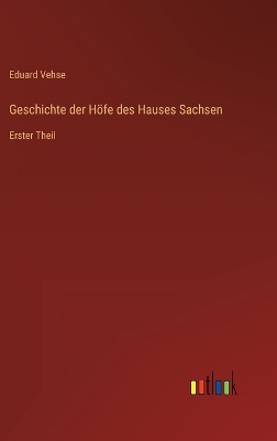 Book cover for Geschichte der Höfe des Hauses Sachsen
