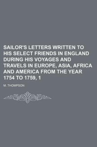 Cover of Sailor's Letters Written to His Select Friends in England During His Voyages and Travels in Europe, Asia, Africa and America from the Year 1754 to 1759, 1