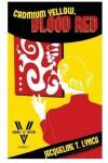 Book cover for Cadmium Yellow, Blood Red