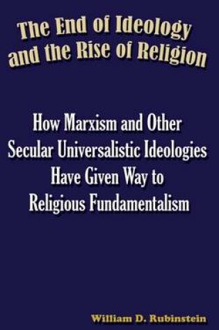 Cover of The End of Ideology and the Rise of Religion