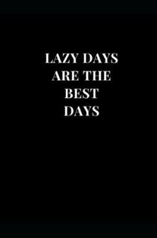 Cover of Lazy Days Are The Best Days