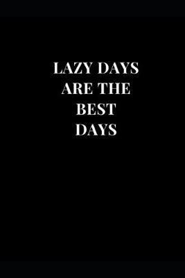 Book cover for Lazy Days Are The Best Days